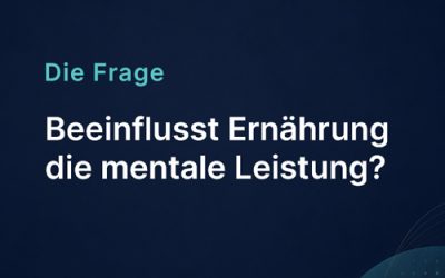 Beeinflusst Ernährung die mentale Leistung?
