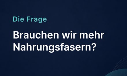 Brauchen wir mehr Nahrungsfasern?