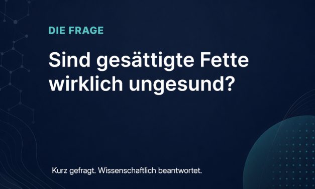 Sind gesättigte Fettsäuren ungesund?