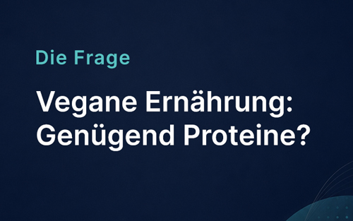 Vegane Ernährung: Genügende Proteine?