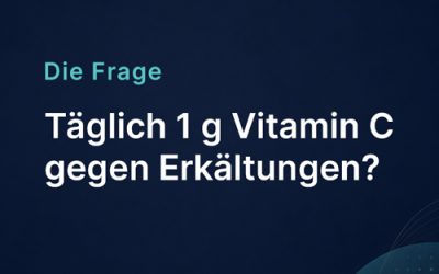 Täglich 1 g Vitamin C gegen Erkältungen?