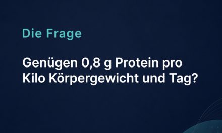 Genügen 0,8 g Protein pro Kilo Körpergewicht und Tag?