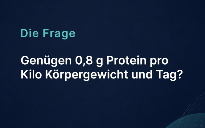 Genügen 0,8 g Protein pro Kilo Körpergewicht und Tag?